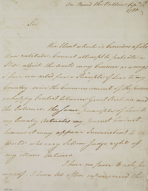 Letter from Benedict Arnold to George Washington, dated September 25, 1780, after Arnold fled West Point and arrived onboard the HMS Vulture. In the letter, Arnold pleaded for Washington’s assistance regarding the safety of his abandoned wife.